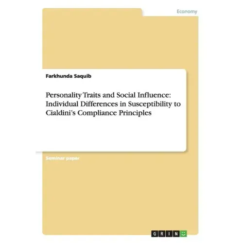 Personality Traits and Social Influence: Individual Differences in Susceptibility to Cialdini's Compliance Principles