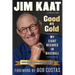Jim Kaat: Good as Gold: My Eight Decades in Baseball