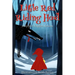 Little Red Riding Hood: (1810 First English Version)