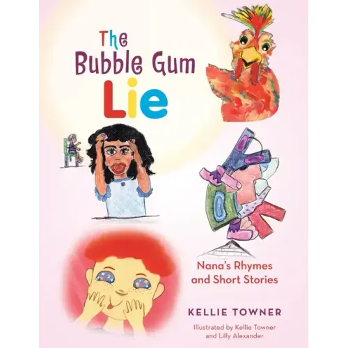 The Bubble Gum Lie: Nana's Rhymes and Short Stories