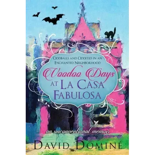 Voodoo Days at La Casa Fabulosa: An Unconventional Memoir