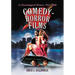 Comedy-Horror Films: A Chronological History, 1914-2008