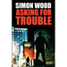 Asking For Trouble