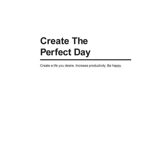Create The Perfect Day