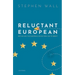 Reluctant European: Britain and the European Union from 1945 to Brexit