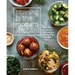 Canning in the Modern Kitchen: More Than 100 Recipes for Canning and Cooking Fruits, Vegetables, and Meats: A Cookbook