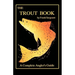 The Trout Book: A Complete Anglers Guide