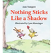 Nothing Sticks Like a Shadow