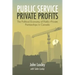 Public Service, Private Profits: The Political Economy of Public-Private Partnerships in Canada