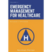 Emergency Management for Healthcare: Building a Program