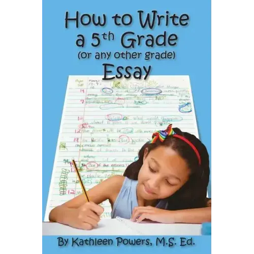 How to Write a 5th Grade (or any other grade) Essay