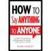 How to Say Anything to Anyone: A Guide to Building Business Relationships That Really Work