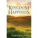 Kingdom of Happiness: Living the Beatitudes in Everyday Life