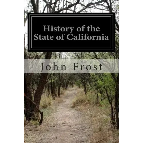 History of the State of California