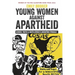 Young Women Against Apartheid: Gender, Youth and South Africa's Liberation Struggle