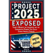 Project 2025 Exposed: Trump's Mandate for Leadership and the Conservative Promise That Could Change America Forever