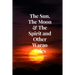 The Sun, The Moon & The Spirit and Other Warao Tales