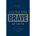 Brave by Faith: God-Sized Confidence in a Post-Christian World