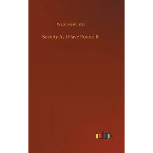 Society As I Have Found It