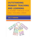 Outstanding Primary Teaching and Learning: A journey through your early teaching career