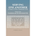 Serving One Another: A Study of New Testament Gifts: Volume One: Foundations and The Motivational Gifts