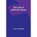 The Life of Jefferson Davis
