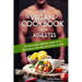 The Vegan Cookbook For Athletes: 45 high-protein delicious recipes for a plant-based diet plan and healthy muscle in bodybuilding, fitness and sports
