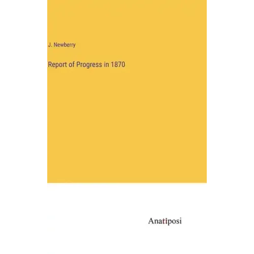 Report of Progress in 1870