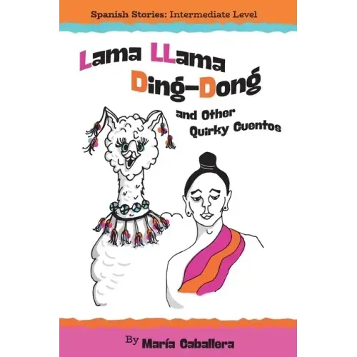 Lama Llama Ding Dong and Other Quirky Cuentos