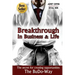 Breakthrough In Business and Life: The Secrets for Creating Opportunities - The BuDo-Way