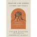 Praying Like Monks, Living Like Fools: An Invitation to the Wonder and Mystery of Prayer