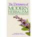 The Dictionary of Modern Herbalism: A Comprehensive Guide to Practical Herbal Therapy