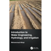 Introduction to Water Engineering, Hydrology, and Irrigation