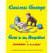 Curious George Goes to the Hospital
