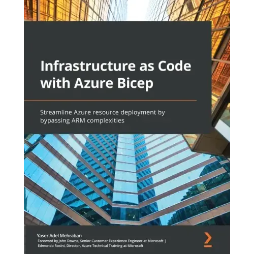 Infrastructure as Code with Azure Bicep: Streamline Azure resource deployment by bypassing ARM complexities