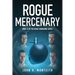 Rogue Mercenary: A Military Thriller