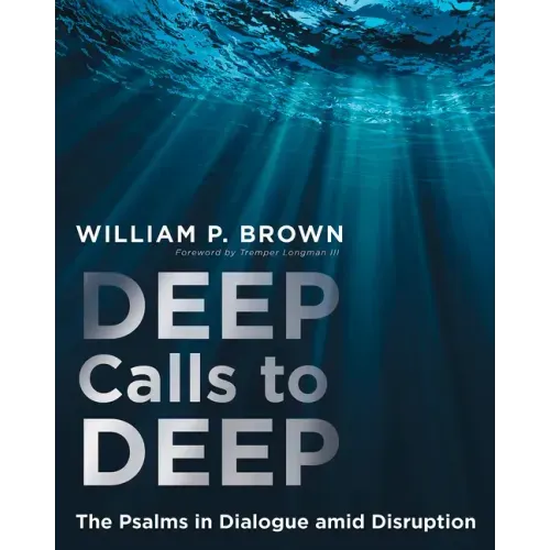 Deep Calls to Deep: The Psalms in Dialogue Amid Disruption