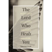 The Lord Who Heals You