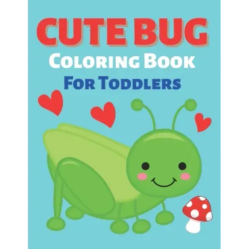 Cute Bug Coloring Book For Toddlers