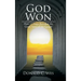 God Won: How 12 Steps Revealed the Good News of the Gospel