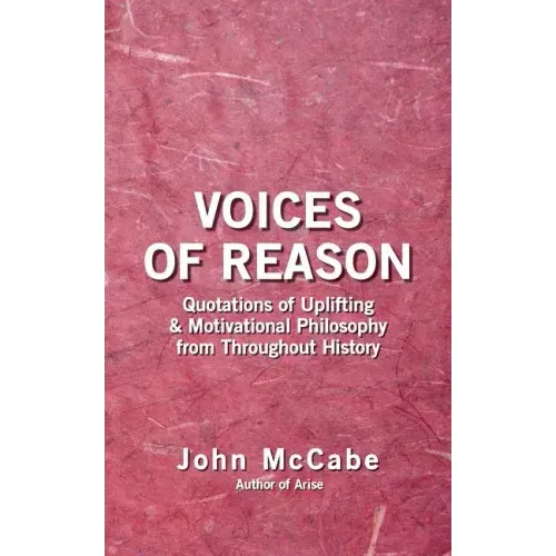 Voices of Reason: Quotations of Uplifting & Motivational Philosophy from throughout History