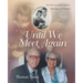 Until We Meet Again: Last time we met for 54 years. Next time - for eternity !