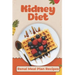 Kidney Diet: Renal Meal Plan Recipes: How To Cook For Beginners