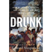 Drunk: How We Sipped, Danced, and Stumbled Our Way to Civilization