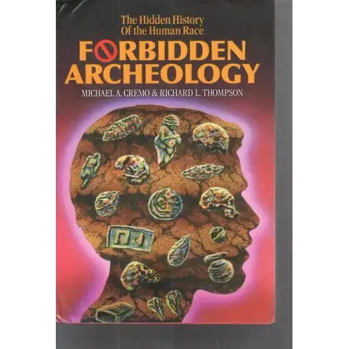 Forbidden Archeology: The Hidden History of the Human Race