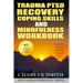 Trauma PTSD Recovery Coping Skills and Mindfulness Workbook (Black & White version): Operation T.I.P.P. (Trauma Informed Program Plus)