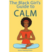 The Black Girl's Guide to Calm