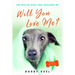 Will You Love Me?: The Rescue Dog That Rescued Me