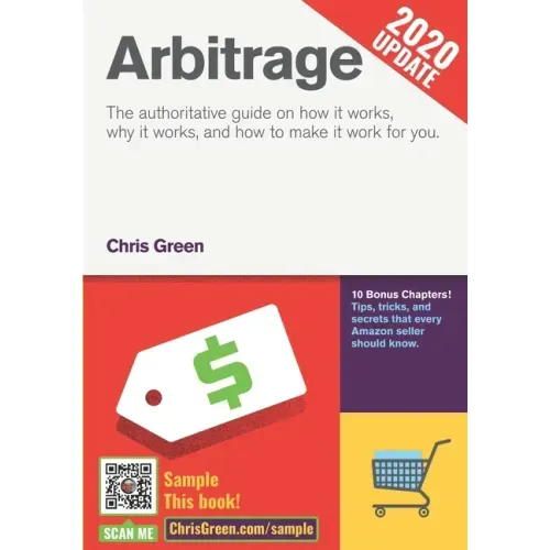 Arbitrage: The authoritative guide on how it works, why it works, and how it can work for you