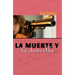 La Muerte Y La Doncella = Death and the Maiden